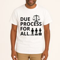 Due Process For All Tall T-Shirt