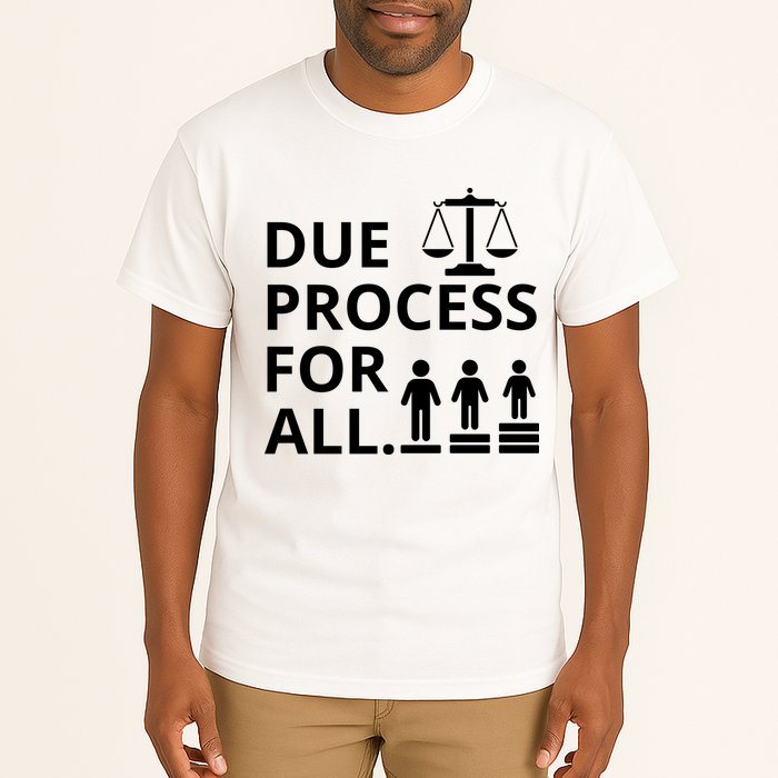 Due Process For All Tall T-Shirt