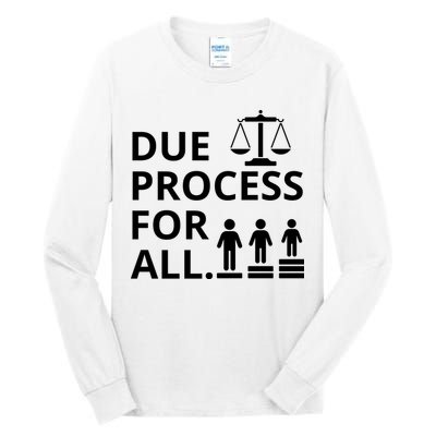 Due Process For All Tall Long Sleeve T-Shirt
