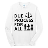 Due Process For All Tall Long Sleeve T-Shirt