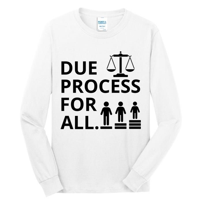 Due Process For All Tall Long Sleeve T-Shirt