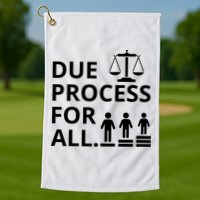 Due Process For All Golf Towel