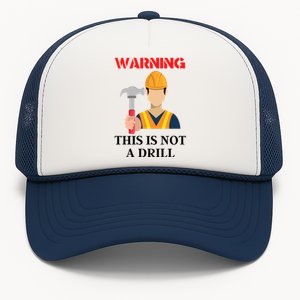 Diy Present Funny Gift Warning This Is Not A Drill Funny Hammer Gift Trucker Hat