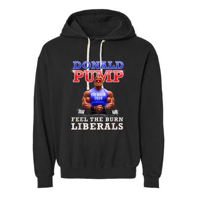 Donald Pump Funny Trump Feel The Burn Liberals 2024 Garment-Dyed Fleece Hoodie