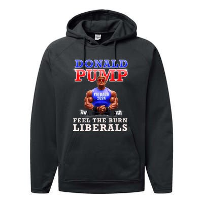 Donald Pump Funny Trump Feel The Burn Liberals 2024 Performance Fleece Hoodie