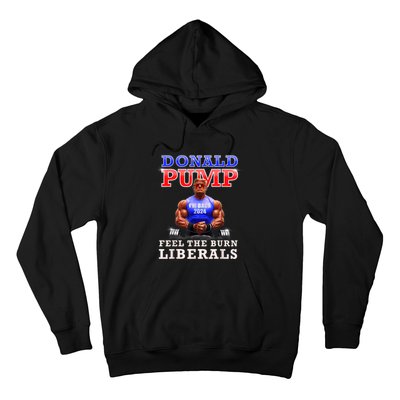 Donald Pump Funny Trump Feel The Burn Liberals 2024 Hoodie