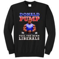 Donald Pump Funny Trump Feel The Burn Liberals 2024 Sweatshirt