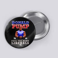 Donald Pump Funny Trump Feel The Burn Liberals 2024 Button