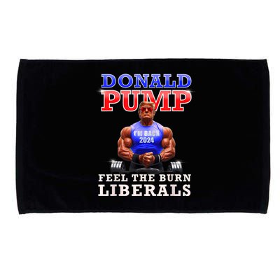 Donald Pump Funny Trump Feel The Burn Liberals 2024 Microfiber Hand Towel