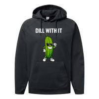 Dill Pickle Funny Cucumber Pickle Lover Gift Performance Fleece Hoodie