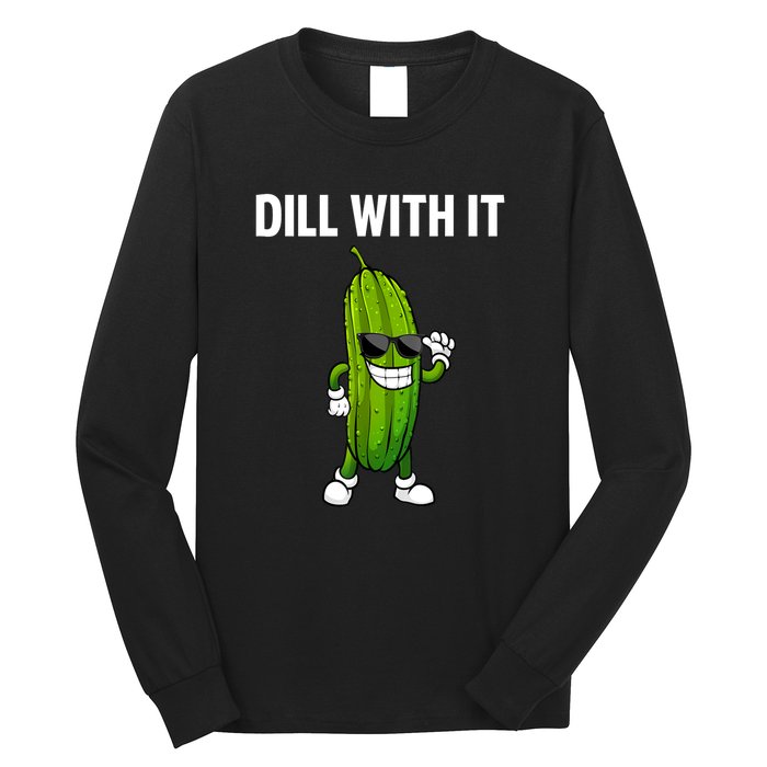 Dill Pickle Funny Cucumber Pickle Lover Gift Long Sleeve Shirt