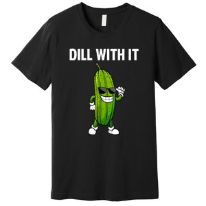 Dill Pickle Funny Cucumber Pickle Lover Gift Premium T-Shirt