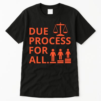 Due Process For All Tall T-Shirt