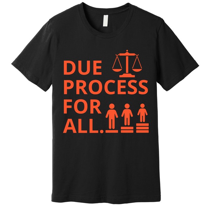 Due Process For All Premium T-Shirt