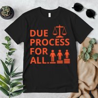 Due Process For All Premium T-Shirt