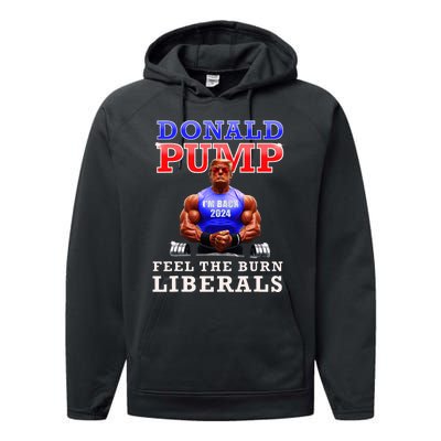 Donald Pump Funny Trump Feel The Burn Liberals 2024 Performance Fleece Hoodie