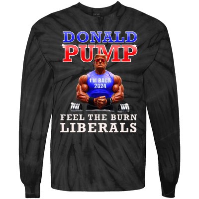 Donald Pump Funny Trump Feel The Burn Liberals 2024 Tie-Dye Long Sleeve Shirt