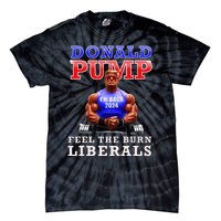 Donald Pump Funny Trump Feel The Burn Liberals 2024 Tie-Dye T-Shirt