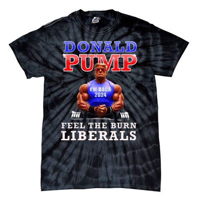 Donald Pump Funny Trump Feel The Burn Liberals 2024 Tie-Dye T-Shirt