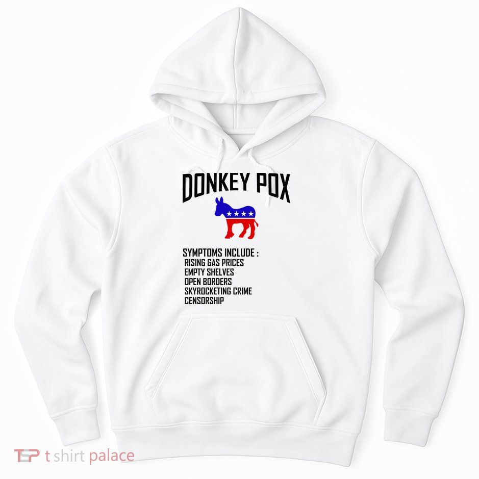 Donkey Pox Funny Symptoms Political Anti Biden Hoodie