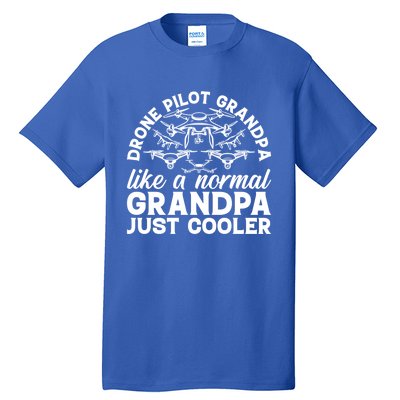 Drone Pilot Grandpa Quadcopter Drone Pilot Grandpa Meaningful Gift Tall T-Shirt