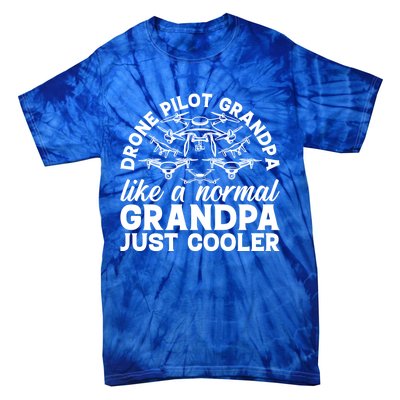 Drone Pilot Grandpa Quadcopter Drone Pilot Grandpa Meaningful Gift Tie-Dye T-Shirt