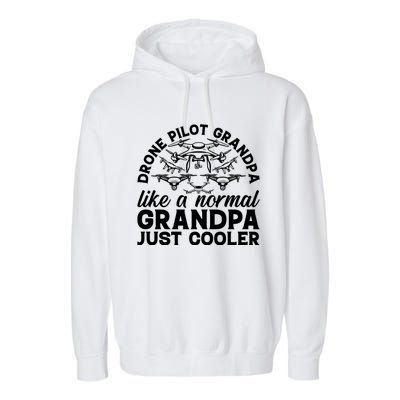 Drone Pilot Grandpa Quadcopter Drone Pilot Grandpa Meaningful Gift Garment-Dyed Fleece Hoodie