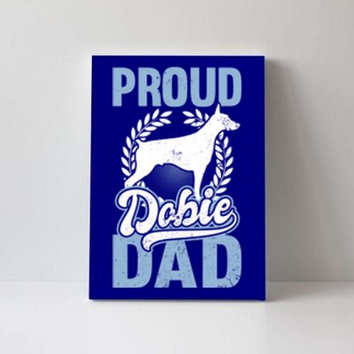 Dober Pinscher Gift Proud Dobie Dad Gift Canvas