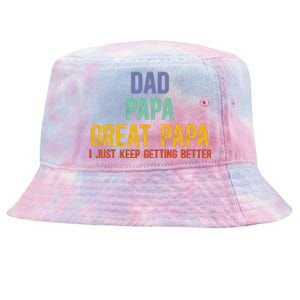 Dad Papa Great Papa I Just Keep Getting Better Great Papa Tie-Dyed Bucket Hat