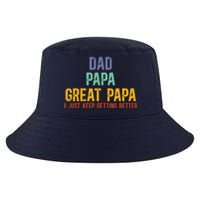 Dad Papa Great Papa I Just Keep Getting Better Great Papa Cool Comfort Performance Bucket Hat