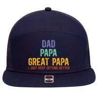 Dad Papa Great Papa I Just Keep Getting Better Great Papa 7 Panel Mesh Trucker Snapback Hat