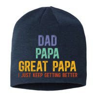 Dad Papa Great Papa I Just Keep Getting Better Great Papa Sustainable Beanie