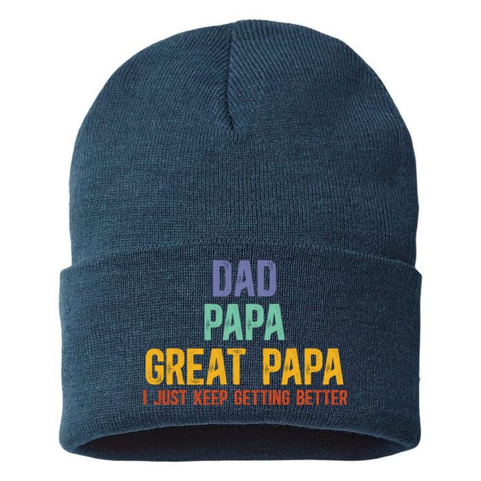 Dad Papa Great Papa I Just Keep Getting Better Great Papa Sustainable Knit Beanie