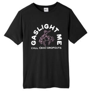 Dropouts Podcast Gaslight Me Rodeo Tall Fusion ChromaSoft Performance T-Shirt