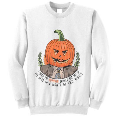 Dwight Pumpkin Head Halloween Funny I Mean The Pumpkin Should Rot Off Of My Head Sweatshirt