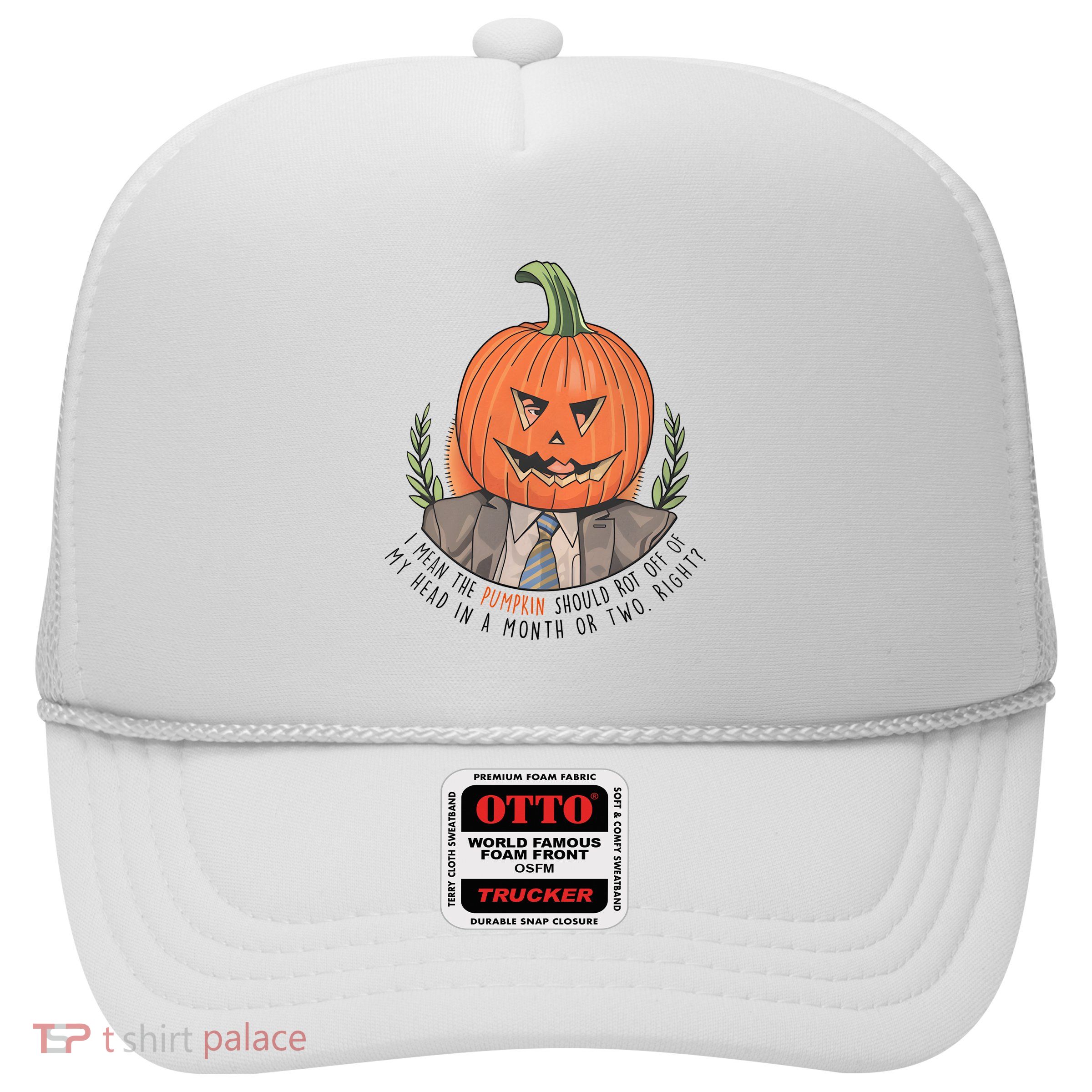 Dwight Pumpkin Head Halloween Funny I Mean The Pumpkin Should Rot Off Of My Head Trucker Hat