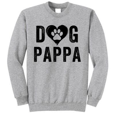 Dog Pappa Happy FatherS Day Dog Lover Puppy Pappa Dog Papp Loving Pappa Dog Par Tall Sweatshirt