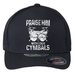 Drummer Praise Him With Loud Cymbals Drumming Christian Flexfit Unipanel Trucker Cap