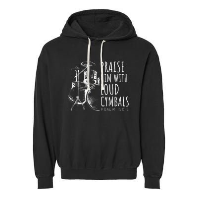 Drummer Praise Him With Loud Cymbals Drumming Christian Garment-Dyed Fleece Hoodie