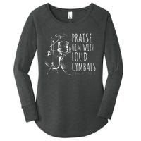 Drummer Praise Him With Loud Cymbals Drumming Christian Women's Perfect Tri Tunic Long Sleeve Shirt