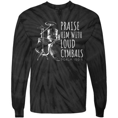 Drummer Praise Him With Loud Cymbals Drumming Christian Tie-Dye Long Sleeve Shirt