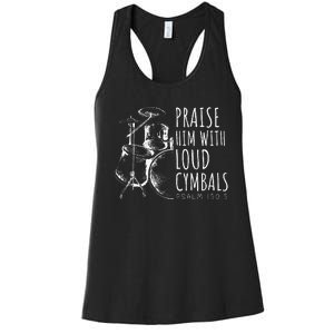 Drummer Praise Him With Loud Cymbals Drumming Christian Women's Racerback Tank