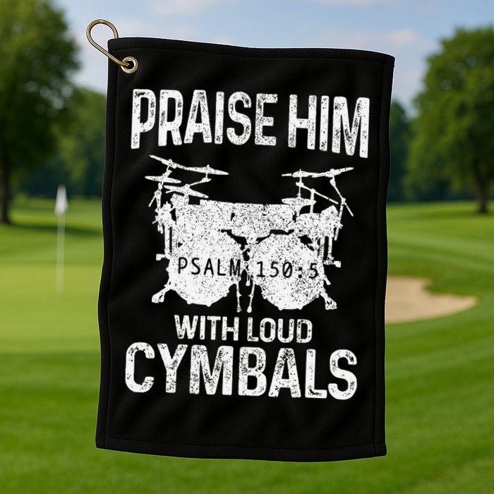 Drummer Praise Him With Loud Cymbals Drumming Christian Golf Towel