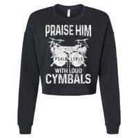 Drummer Praise Him With Loud Cymbals Drumming Christian Cropped Pullover Crew
