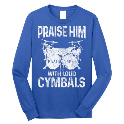 Drummer Praise Him With Loud Cymbals Drumming Christian Long Sleeve Shirt