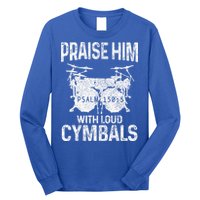 Drummer Praise Him With Loud Cymbals Drumming Christian Long Sleeve Shirt