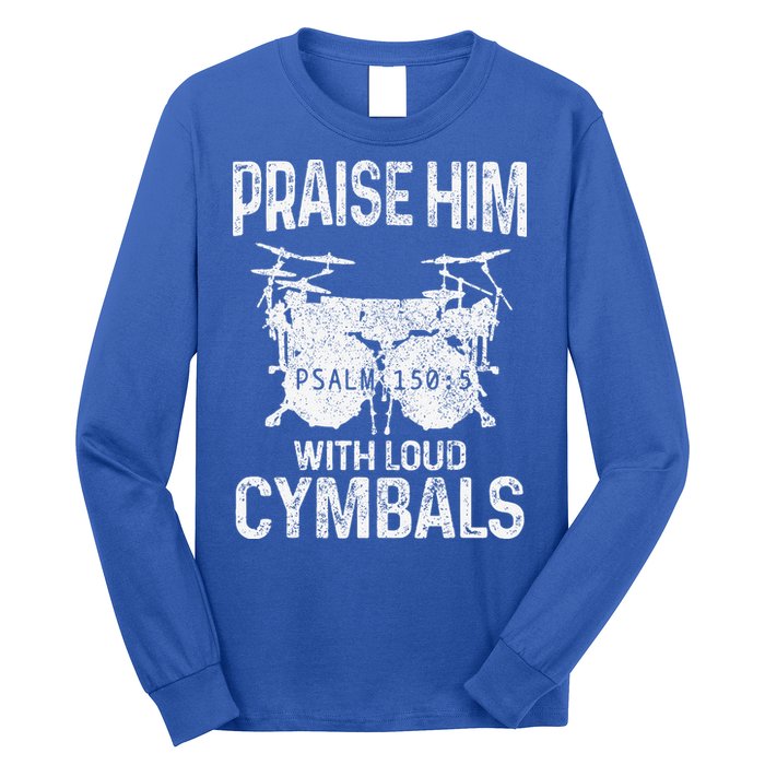 Drummer Praise Him With Loud Cymbals Drumming Christian Long Sleeve Shirt