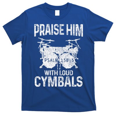 Drummer Praise Him With Loud Cymbals Drumming Christian T-Shirt