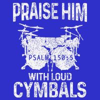 Drummer Praise Him With Loud Cymbals Drumming Christian T-Shirt