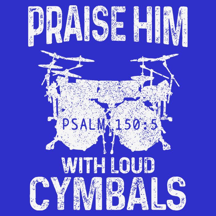 Drummer Praise Him With Loud Cymbals Drumming Christian T-Shirt